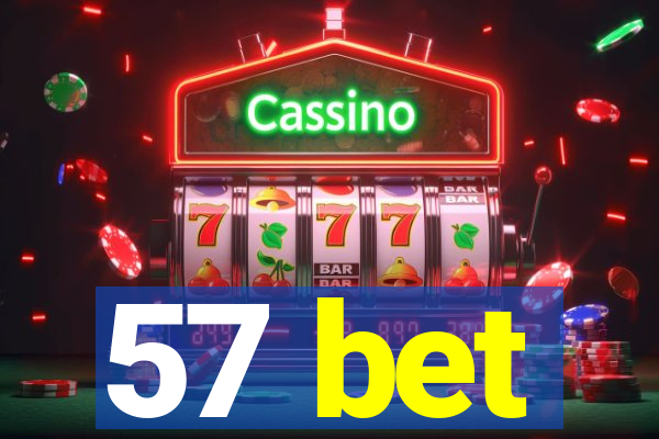 57 bet